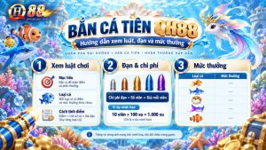 Bắn Cá Tiên QH88 – Hướng Dẫn Xem Luật, Đạn Và Mức Thưởng